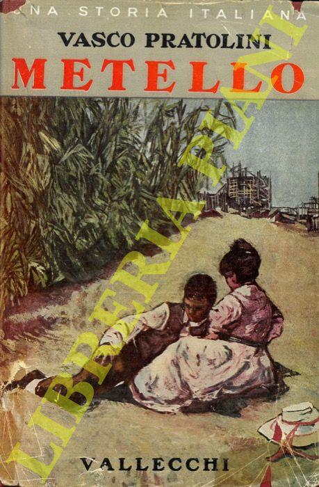 Metello. Un storia italiana - Vasco Pratolini - copertina