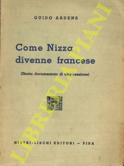 Come Nizza divenne francese. Storia documentata di una cessione - copertina