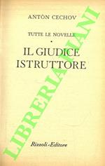 Tutte le novelle. Il giudice istruttore