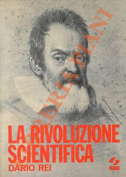 La rivoluzione scientifica. Scienza e società in Europa tra il XV e il XVII secolo - Dario Rei - copertina