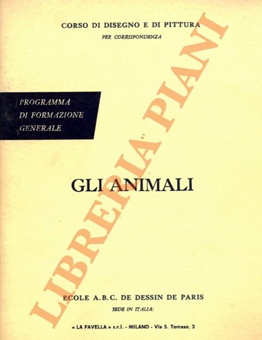 Gli animali. (Corso di disegno e di pittura per corrispondenza) - copertina