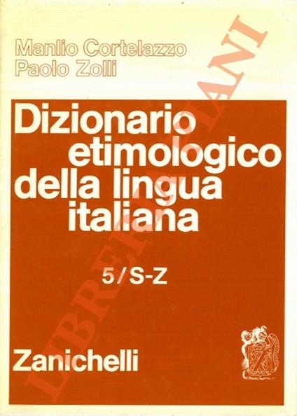 Dizionario etimologico della lingua italiana - Manlio Cortelazzo - copertina