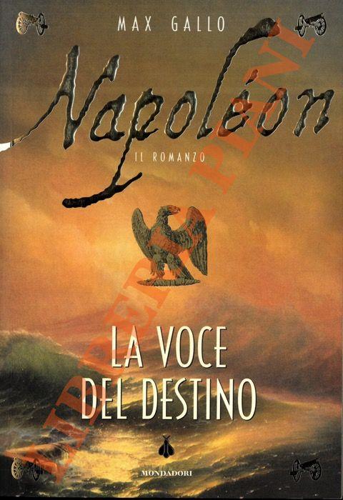 Napoléon. La voce del destino - Max Gallo - copertina