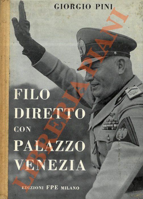Filo diretto con Palazzo Venezia - Giorgio Pini - copertina