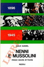 Nenni e Mussolini. Mezzo secolo di fronte