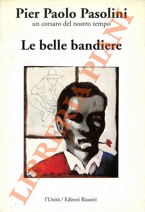 Le belle bandiere. Dialoghi 1960-65 - Pier Paolo Pasolini - copertina