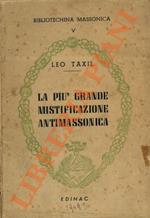 La più grande mistificazione antimassonica