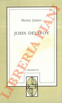John Delavoy - Henry James - Libro Usato - L'Argonauta - | IBS