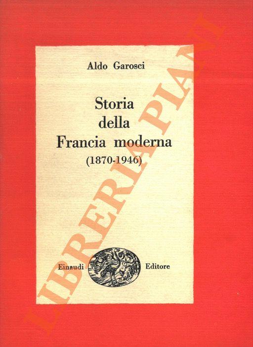 Storia della Francia moderna (1870 - 1946) - Aldo Garosci - copertina