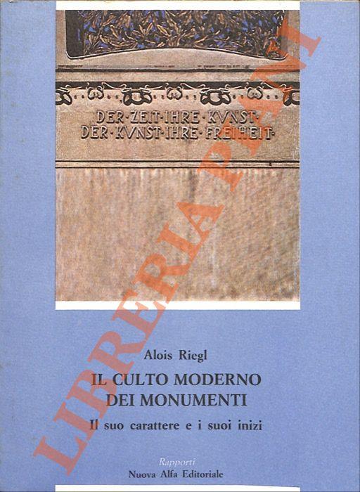 Il culto moderno dei monumenti. Il suo caratteri e i suoi inizi - Alois Riegl - copertina