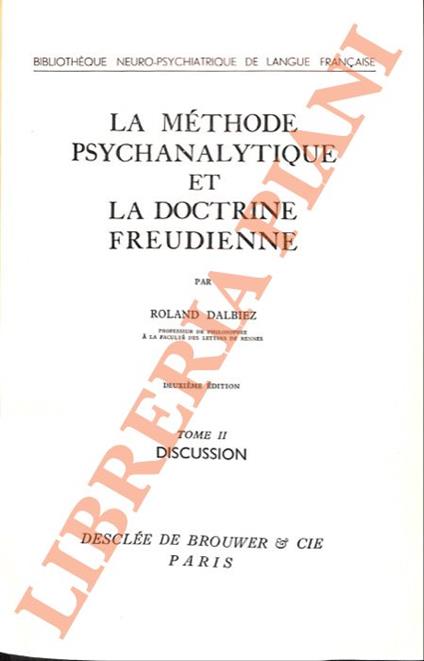 La méthode psychanalytique et la doctrine freudienne. Tome I: Exposé. Tome II: Discussion - copertina