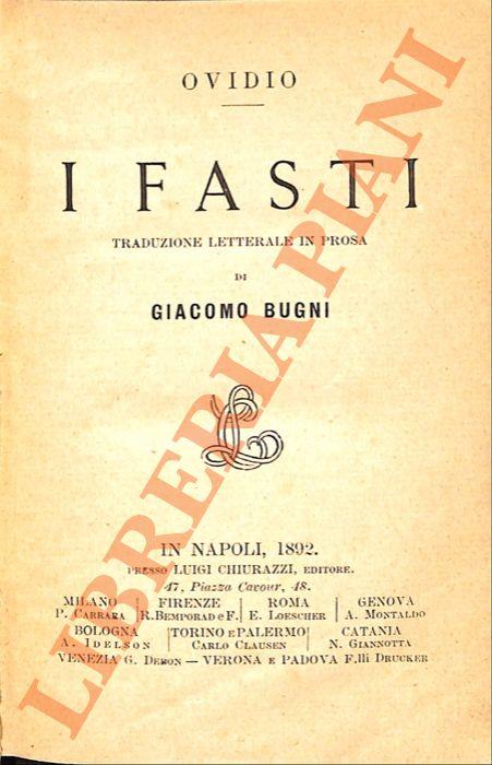 I fasti. Traduzione letterale in prosa di Giacomo Bugni - P. Nasone Ovidio - copertina