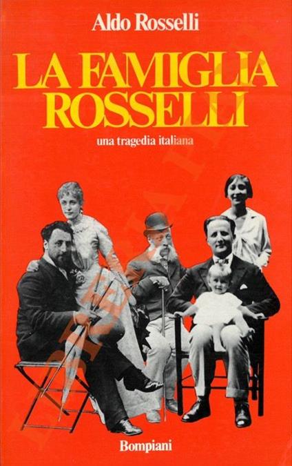 La famiglia Rosselli. Una tragedia italiana - Aldo Rosselli - copertina