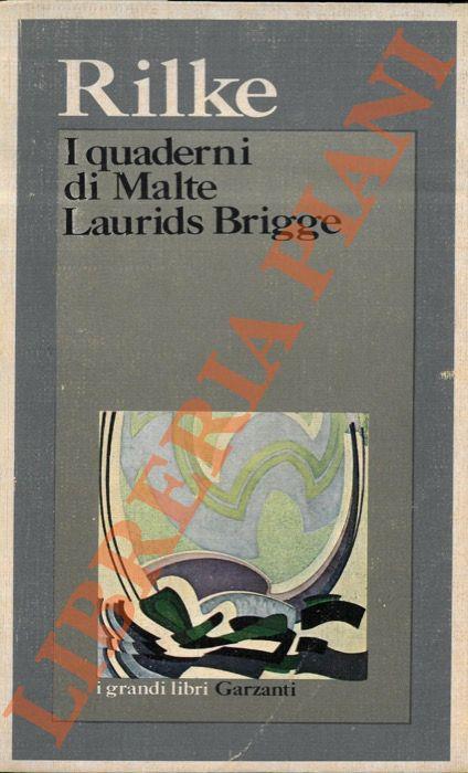 I quaderni di Malte Laurids Brigge - Rainer Maria Rilke - Libro Usato -  Garzanti - | IBS