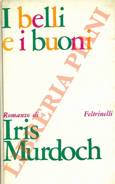 I belli e i buoni - Iris Murdoch - copertina