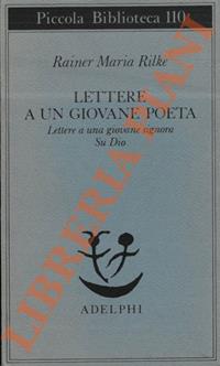 Rainer Maria RIlke - Lettere a un giovane poeta - Adelphi 2000