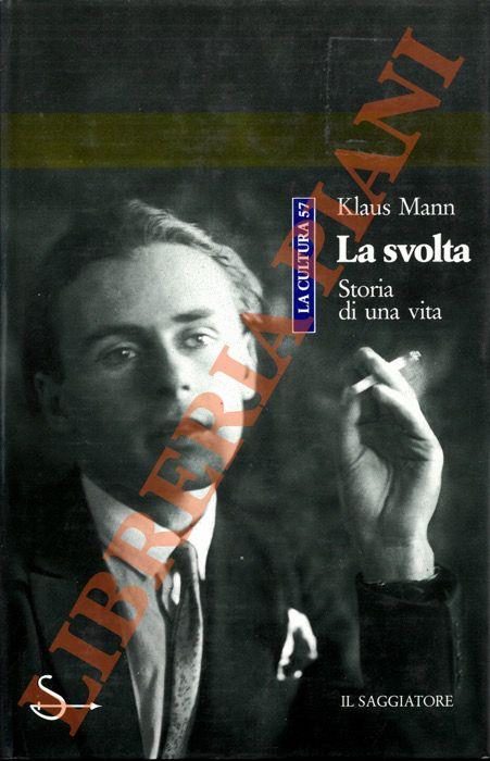 La svolta. Storia di una vita - Klaus Mann - copertina