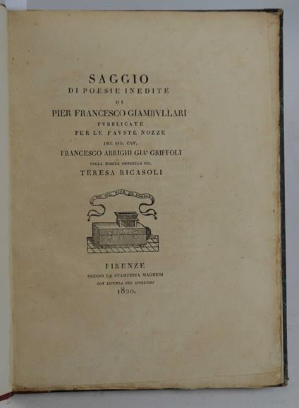 Saggio di poesie inedite… pubblicate per le fauste nozze del sig. cav. Francesco Arrighi già Griffoli colla Nobile Donzella sig. Teresa Ricasoli - copertina