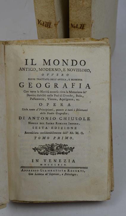 Il Mondo Antico, Moderno, e Novissimo, ovvero breve Trattato dell'antica, e moderna Geografia… Sesta edizione accresciuta considerabilmente dall'Ab. M.G - Antonio Chiusole - copertina