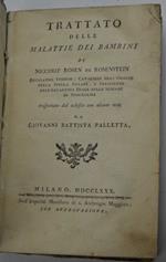Trattato delle malattie dei bambini… trasportato dal tedesco con alcune note da Giovanni Battista Palletta