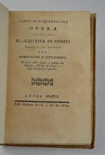 L' arte di acquerellare opera del signore H*** Gautier di Nismes tradotta dal francese Con annotazioni e supplementi ne' quali delle regole, e pulizia del disegno, dell' uso de' colori, e degli strumenti si favella