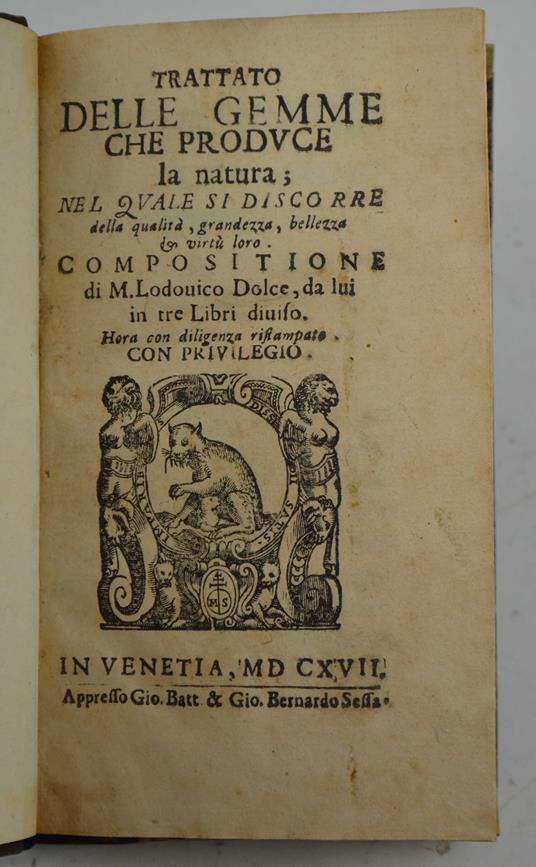 Trattato delle gemme che produce la natura; nel quale si discorre della qualità, grandezza, bellezza et virtù loro… Hora con diligenza ristampato con privilegio - Lodovico Dolce - copertina