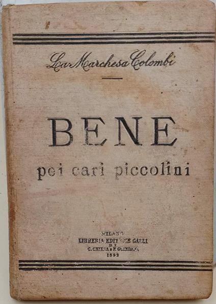 Bene Per I Cari Piccolini(1892) - Marchesa Colombi - copertina