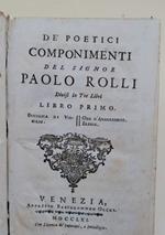 Dè Poetici Componimenti Del Signor Paolo Rolli Divisi In Tre Libri( 1761)