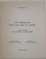 Sto Sposalizio Non S'Ha Dda Fà, None !-Atto Unico In Dialetto Valentanese(1974)