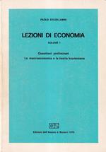 Lezioni di economia. Volume I. Questioni preliminari. La macroeconomia e la teoria keynesiana