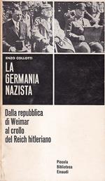 La Germania Nazista. Dalla Repubblica Di Weimar al Crollo del Reich Hitleriano