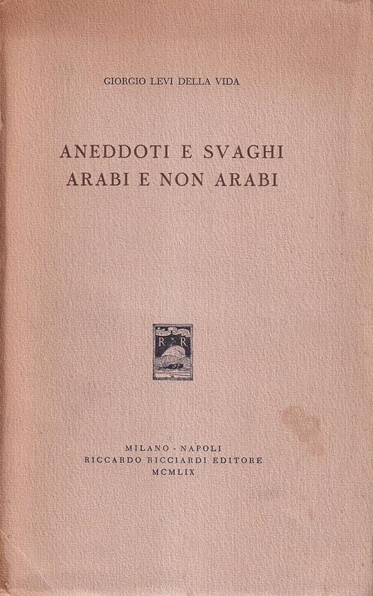 Aneddoti e svaghi arabi e non arabi - Giorgio Levi Della Vida - copertina