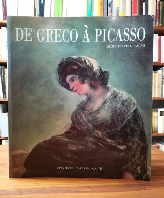 De Greco à Picasso. Cinq siècles d'art espagnol. Tome 1 - copertina