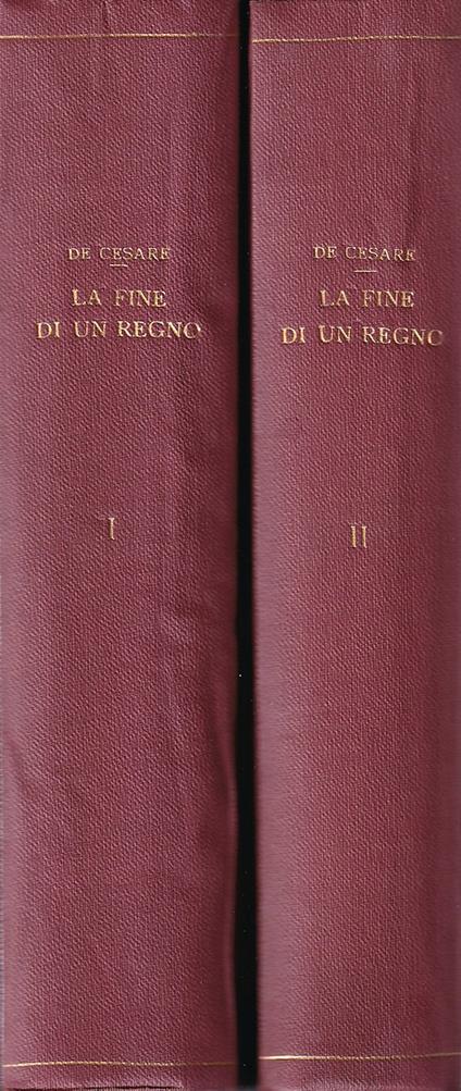 La fine di un Regno (Napoli e Sicilia) (2 volumi) - Raffaele De Cesare - copertina