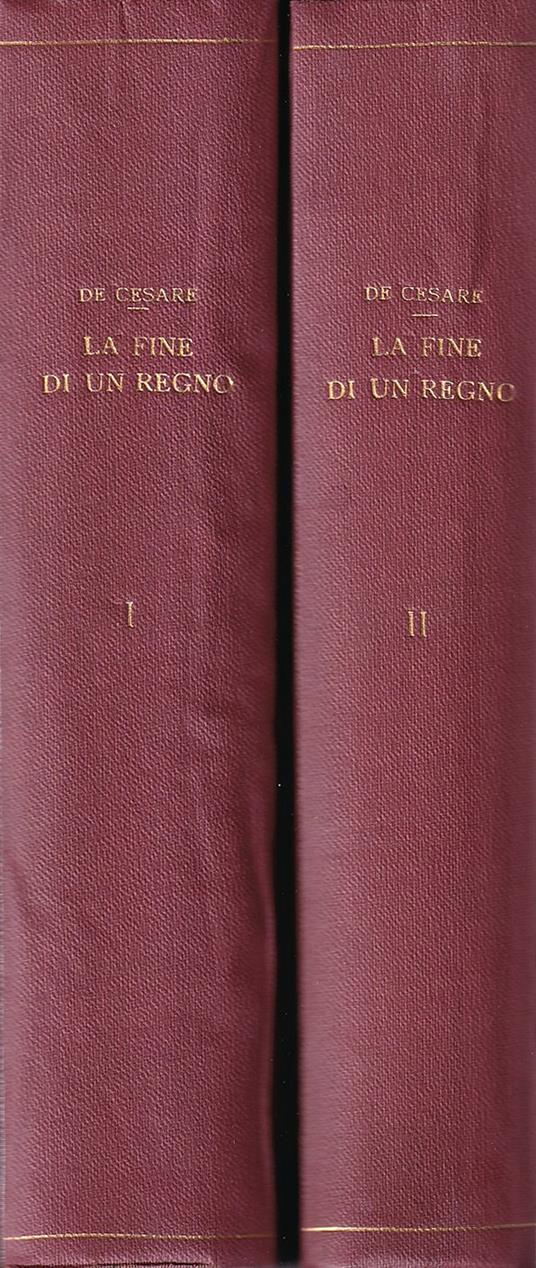 La fine di un Regno (Napoli e Sicilia) (2 volumi) - Raffaele De Cesare - copertina