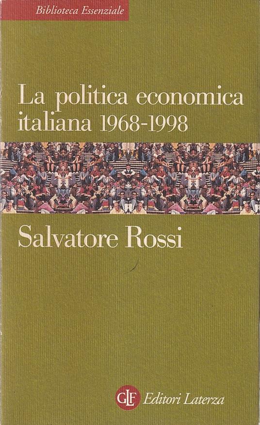 La politica economica italiana 1968-1998 - Salvatore Rossi - copertina