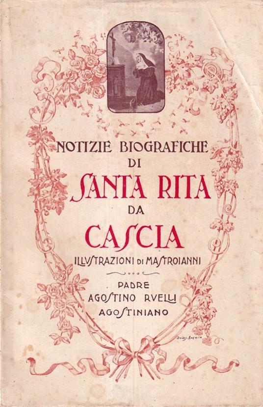 Notizie Biografiche Di Santa Rita Da Cascia Agostiniana - Agostino Ramelli - copertina