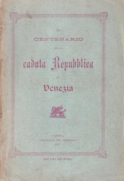 Il popolo sovrano, ossia La caduta della veneta Repubblica: tragicomedia storica eseguibile da soli uomini - ritoccata dall'autore Lorenzo prof. Schiavi nel maggio 1897 cent'anni dopo estinta la Repubblica; con interessanti note storiche in fine - Lorenzo Schiavina - copertina