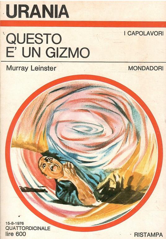 Questo è Un Gizmo Urania 703 - Murray Leinster - copertina