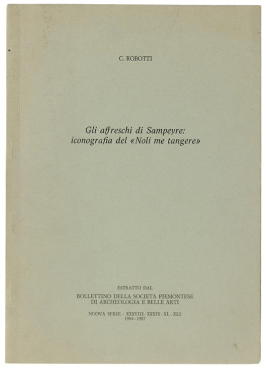 Gli Affreschi Di Sampeyre: Iconografia Del "Noli Me Tangere". Estratto - copertina