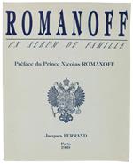 Romanoff: Un Album De Famille. Préface Du Prince Nicolas Romanoff