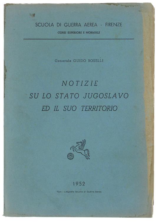 Notizie Su Lo Stato Jugoslavo Ed Il Suo Territorio - Guido Bonelli - copertina