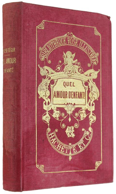 Quel Amour D'Enfant! Ouvrage Illustré De 79 Vignettes Par E.Bayard - copertina