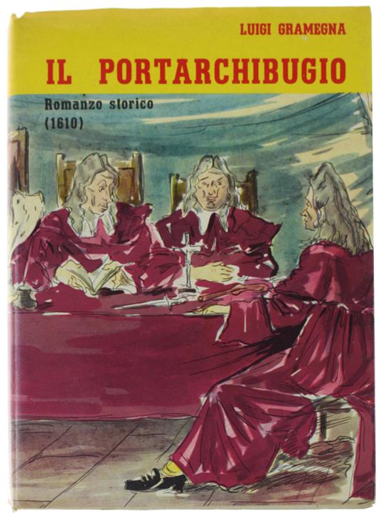 Il Portarchibugio. Romanzo Storico (1610) - Luigi Gramegna - copertina