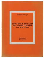 Struttura E Ideologia Nel Teatro Italiano Fra '500 E '900