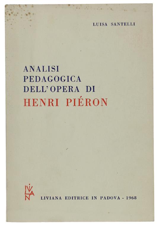 Analisi Pedagogica Dell'Opera Di Henri Pieron - Elisa Santelli - copertina