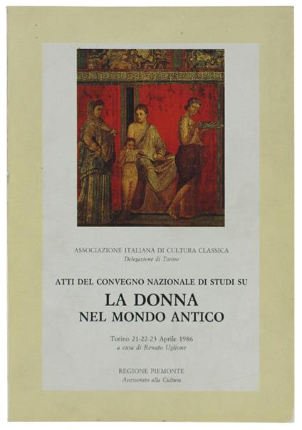 La Donna Nel Mondo Antico. Atti Del Convegno Nazionale - copertina