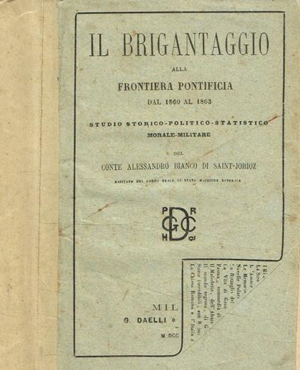 Il brigantaggio alla frontiera pontificia dal 1860 al 1863 - Alessandro Bianco di Saint-Jorioz - copertina