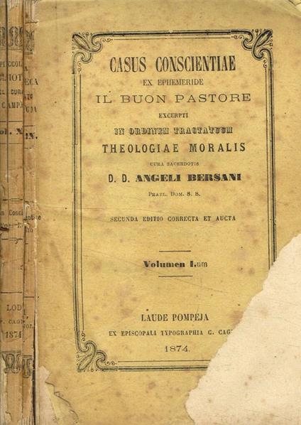 Casus conscientiae ex ephemeride il buon pastore excerpti in ordinem tractatuum theologiae moralis vol.I - Angelo Bersani - copertina