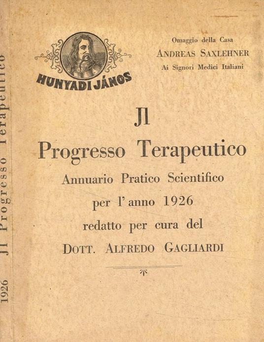 Il progresso terapeutico. Annuario pratico scientifico per l'anno 1926 - Ave Gagliardi - copertina